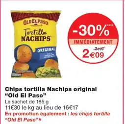 Monoprix OLD EL PASO Chips tortilla Nachips original offre