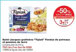 Monoprix TIPIAK Saint-Jacques gratinées Fondue de poireaux et pommes de terre offre