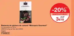 Monoprix MONOPRIX GOURMET Émincés de gésiers de canard offre