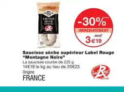 Monoprix MONTAGNE NOIRE Saucisse sèche supérieur Label Rouge offre