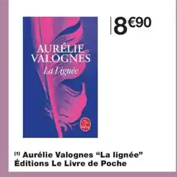 Monoprix Aurélie Valognes La lignée Éditions Le Livre de Poche offre
