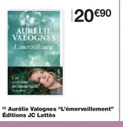 Monoprix Aurélie Valognes L'émerveillement Éditions JC Lattès offre