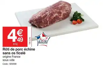 Promocash Rôti de porc échine sans os ficelé offre