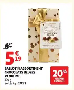 Auchan VENDÔME Ballotin assortiment chocolats belges offre