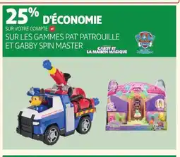 Auchan Sur les gammes pat patrouille et gabby spin master offre