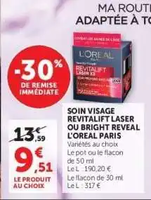 Hyper U Soin Visage Revitalift Laser ou Bright Reveal L'Oreal Paris offre
