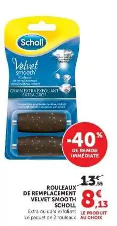 Hyper U ROULEAUX DE REMPLACEMENT VELVET SMOOTH SCHOLL offre