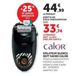 Hyper U Epilateur Silence Soft Safari Calor offre
