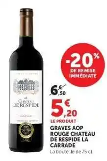 Hyper U GRAVES AOP ROUGE CHATEAU DE RESPIDE LA CARRADE offre