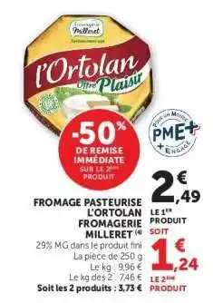 Hyper U Fromage Pasteurisé L'Ortolan Fromagerie Milleret offre