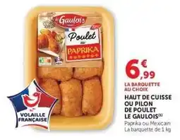 Hyper U Haut de cuisse ou pilon de poulet Le Gaulois offre