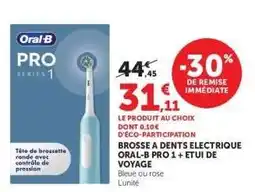 Super U Brosse à dents électrique Oral-B Pro 1 + étui de voyage offre