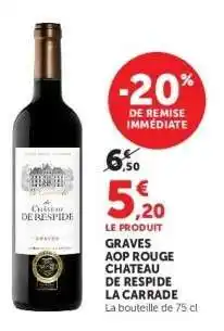 Super U GRAVES AOP ROUGE CHATEAU DE RESPIDE LA CARRADE offre