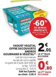 Super U YAOURT VEGETAL OFFRE DECOUVERTE ANDROS GOURMAND & VEGETAL offre