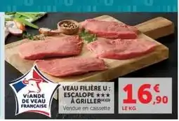 Super U VEAU FILIERE U ESCALOPE A GRILLER offre