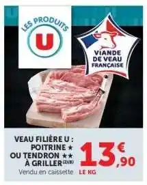Super U Veau Filière U : Poitrine ou Tendron à Griller offre