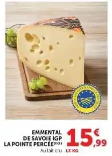Super U Emmental De Savoie Igp La Pointe Perçée offre