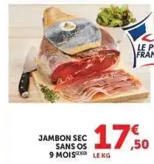 Super U JAMBON SEC SANS OS 9 MOIS offre