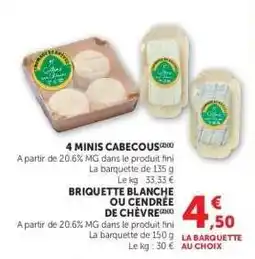 Super U 4 MINIS CABECOUS / BRIQUETTE BLANCHE OU CENDREE DE CHÈVRE offre