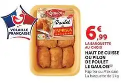 Super U Haut de cuisse ou pilon de poulet Le Gaulois offre