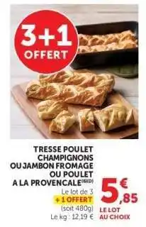 Super U Tresse Poulet Champignons ou Jambon Fromage ou Poulet à la Provençale offre