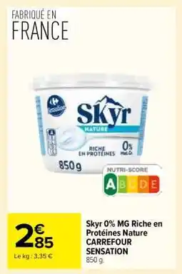 Carrefour Skyr 0% MG Riche en Protéines Nature CARREFOUR SENSATION offre