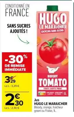 Carrefour Jus HUGO LE MARAICHER offre