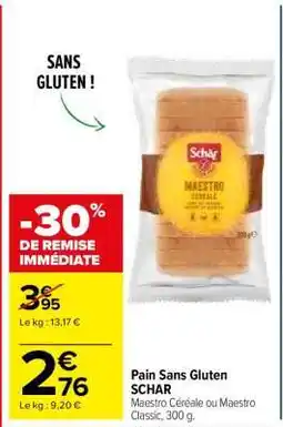 Carrefour Pain Sans Gluten SCHAR offre