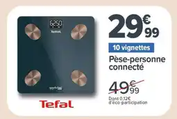 Carrefour Tefal Pèse-personne connecté offre
