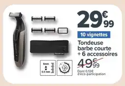 Carrefour Tondeuse barbe courte + 6 accessoires offre
