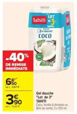Carrefour Gel douche Lot de 3 TAHITI offre