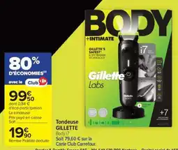 Carrefour Tondeuse GILLETTE Body I7 offre