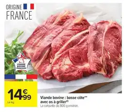 Carrefour Market VIANDE BOVINE BASSE COTE ** AVEC OS A GRILLER offre