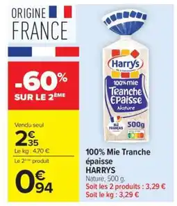 Carrefour Market 100% Mie Tranche épaisse HARRYS offre