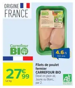 Carrefour Market Filets de poulet fermier CARREFOUR BIO offre