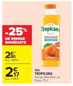 Carrefour Market JUS TROPICANA offre