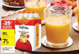 Carrefour Jus Maxi format TROPICANA offre
