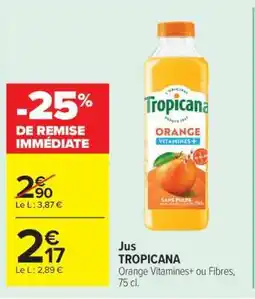Carrefour JUS TROPICANA offre
