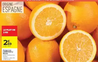 Carrefour Orange à jus CARREFOUR Le Marché offre