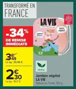 Carrefour JAMBON VÉGÉTAL “LA VIE” offre