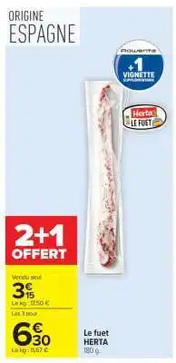 Carrefour Le Fuet Herta offre