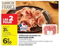 Carrefour Chiffonnade de jambon sec MONTAGNE NOIRE offre