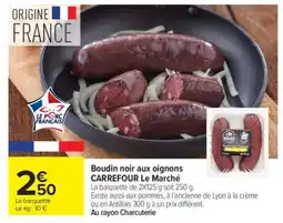Carrefour Boudin noir aux oignons offre