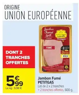 Carrefour Jambon Fumé PETITGAS offre