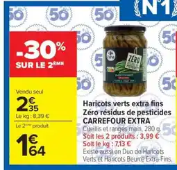 Carrefour Haricots verts extra fins Zéro résidus de pesticides CARREFOUR EXTRA offre