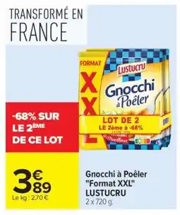 Carrefour Gnocchi à Poêler Format XXL LUSTUCRU offre