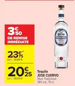 Carrefour Tequila JOSE CUERVO offre