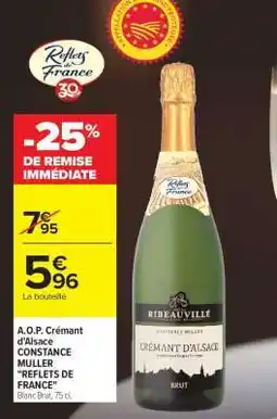 Carrefour A.O.P. Crémant D'Alsace CONSTANCE MULLER REFLETS DE FRANCE offre