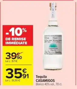 Carrefour Tequila CASAMIGOS offre