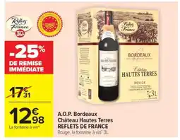 Carrefour A.O.P. Bordeaux Château Hautes Terres REFLETS DE FRANCE offre